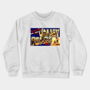 Greetings from Valley Forge, PA - Vintage Large Letter Postcard Crewneck Sweatshirt